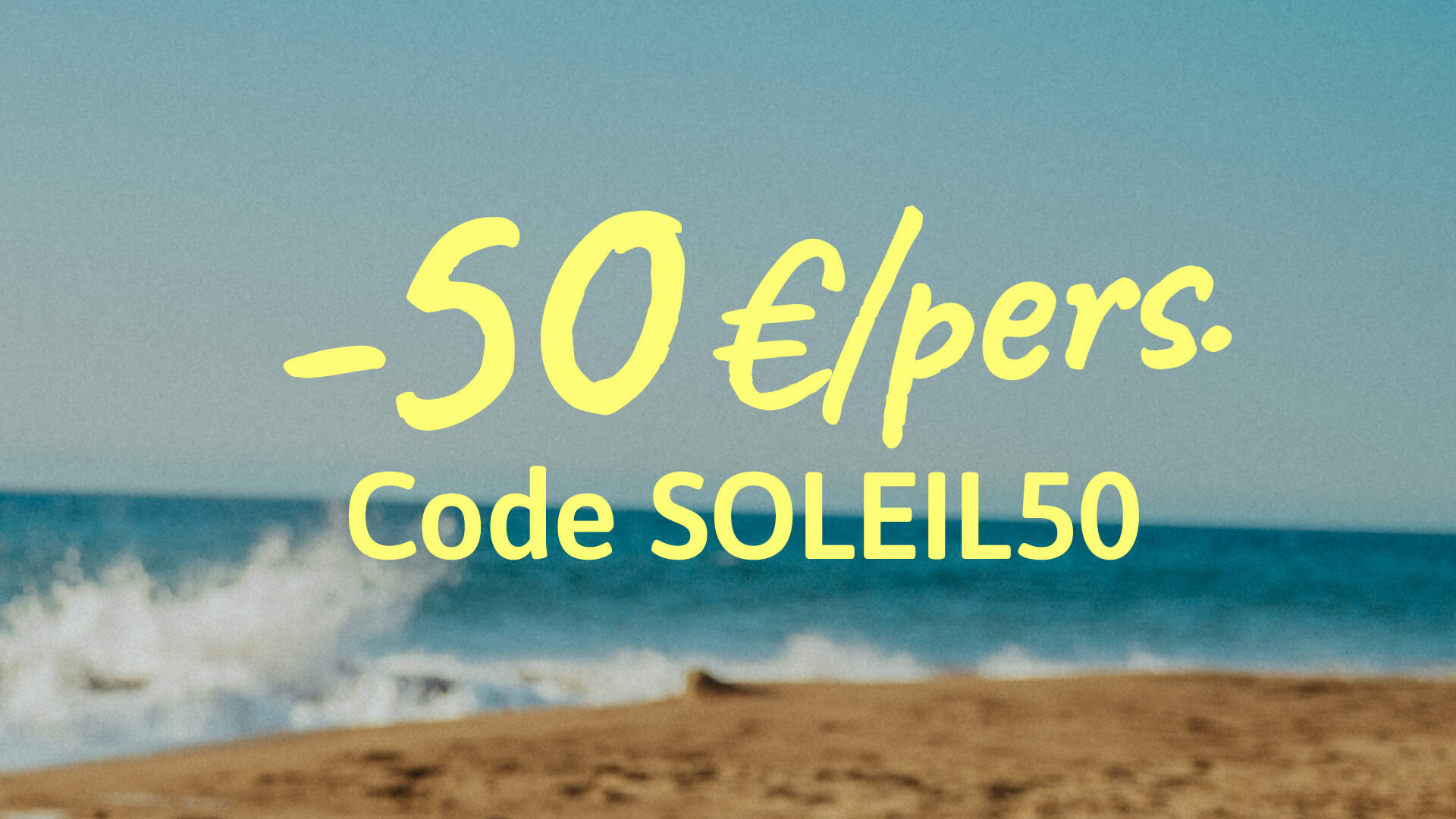  -50 €/pers. | code : SOLEIL50  vacances Sunweb
